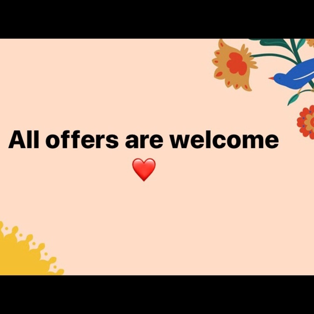 All offers are welcome
